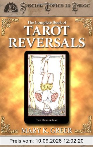 The Complete Book of Tarot Reversals (Special Topics in Tarot)