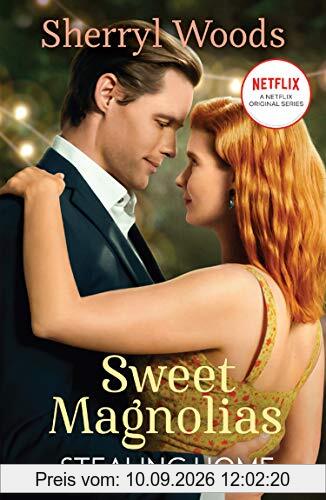 Stealing Home: Out now on Netflix! The heartwarming and uplifting feel-good story of friendship, romance and new beginnings. (A Sweet Magnolias Novel)
