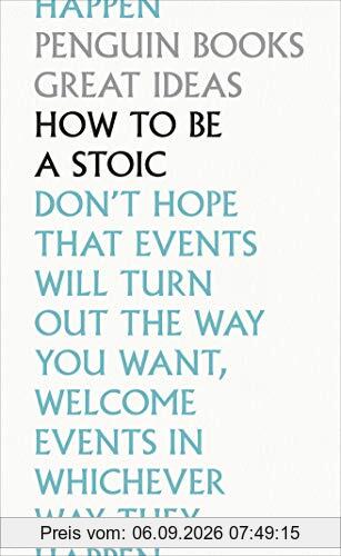 How To Be a Stoic (Penguin Great Ideas)