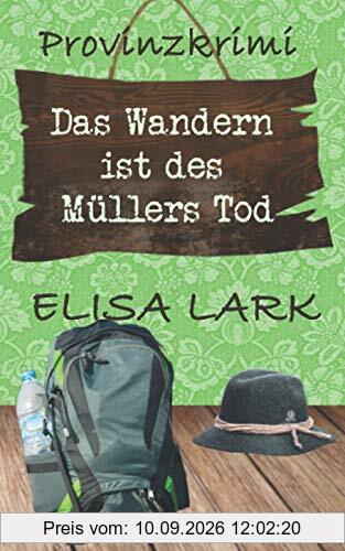 Das Wandern ist des Müllers Tod: Der dritte Fall für den Karl Ramsauer (Provinzkrimi)