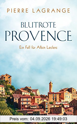 Blutrote Provence: Ein Fall für Commissaire Leclerc