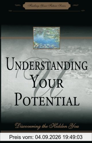 Understanding Your Potential: Discovering the hidden you