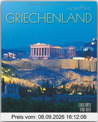 Horizont GRIECHENLAND - 160 Seiten Bildband mit über 220 Bildern - STÜRTZ Verlag