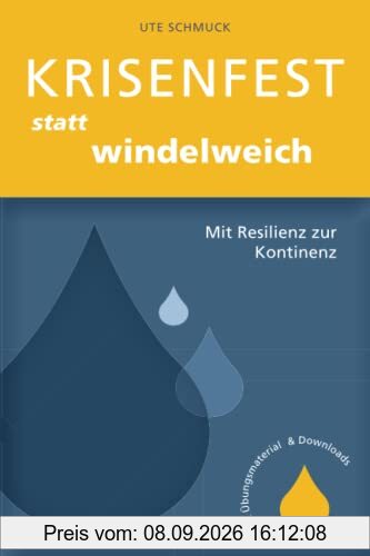 Krisenfest statt windelweich: Mit Resilienz zur Kontinenz inkl. Online-Minikurs Uro:logisch