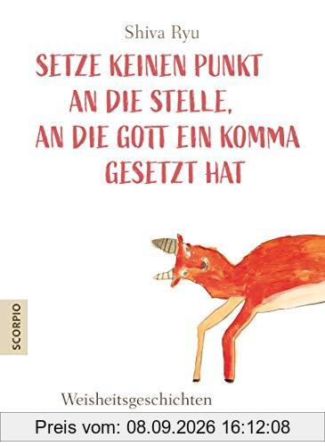 Setze keinen Punkt an die Stelle, an die Gott ein Komma gesetzt hat: Weisheitsgeschichten