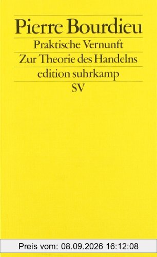 Praktische Vernunft: Zur Theorie des Handelns (edition suhrkamp)