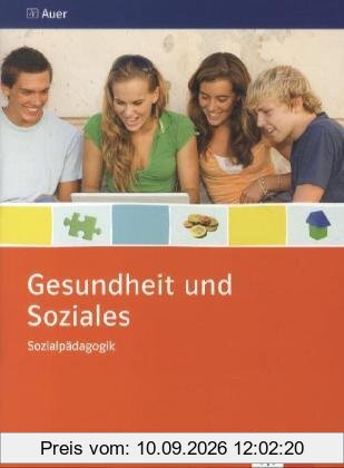 Gesundheit und Soziales. Themenheft 9./10. Schuljahr. Sozialpädagogik