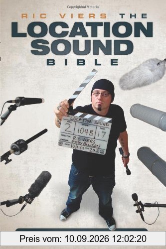 The Location Sound Bible: How to Record Dialog for Your Productions