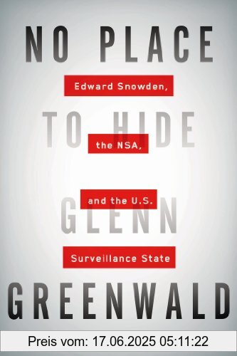 Binding : Gebundene Ausgabe, Label : Henry Holt, Publisher : Henry Holt, medium : Gebundene Ausgabe, numberOfPages : 259, publicationDate : 2014-05-13, authors : Glenn Greenwald, languages : english, ISBN : 162779073X