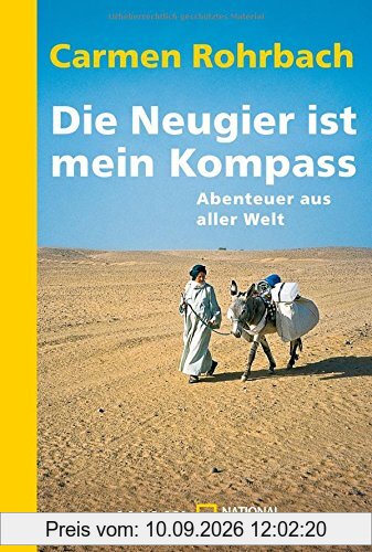 Die Neugier ist mein Kompass: Abenteuer aus aller Welt