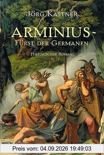 Arminius. Fürst der Germanen