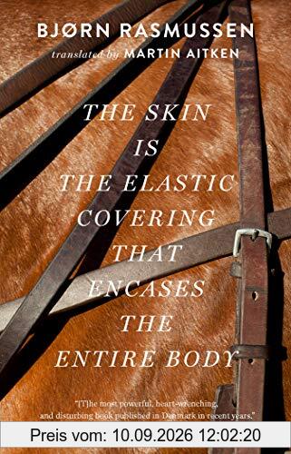 The Skin Is the Elastic Covering That Encases the Entire Body