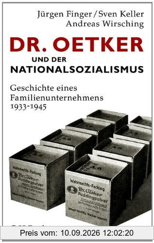 Dr. Oetker und der Nationalsozialismus: Geschichte eines Familienunternehmens 1933-1945