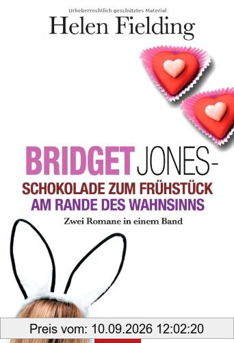 Schokolade zum Frühstück / Bridget Jones Am Rande des Wahnsinns: Zwei Romane in einem Band