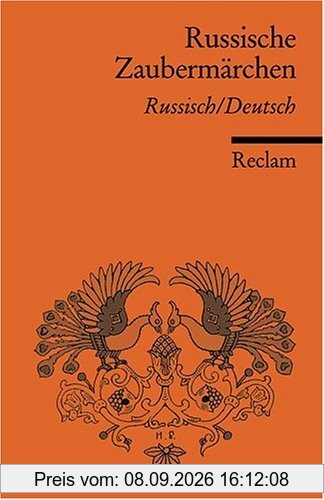 Russische Zaubermärchen: Aus der Sammlung Alexander Afanasjews [Zweisprachig]