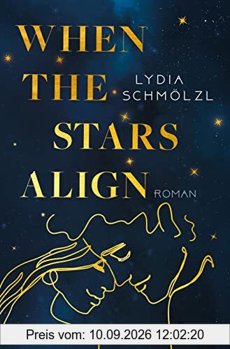 When the Stars Align: Roman | Ein vielschichtiger Liebesroman mit Herz und Humor