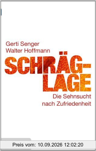 Schräglage - Taschenbuchausgabe: Die Sehnsucht nach Zufriedenheit
