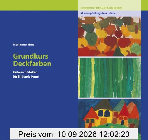 Unterrichtshilfen für Bildende Kunst in der Grundschule, Bd.1, Grundkurs Deckfarben: Lernbereich Farbe