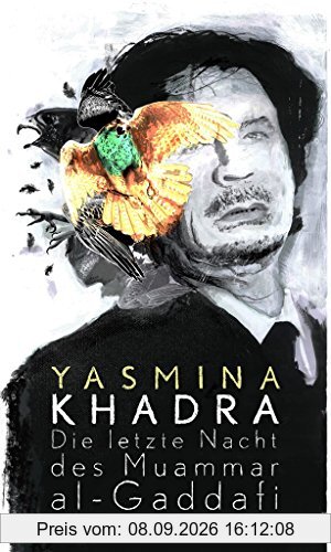 Die letzte Nacht des Muammar al-Gaddafi: Roman