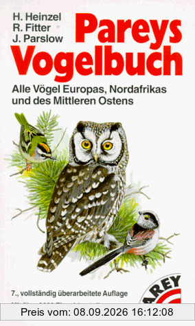 Pareys Vogelbuch. Alle Vögel Europas, Nordafrikas und des Mittleren Ostens
