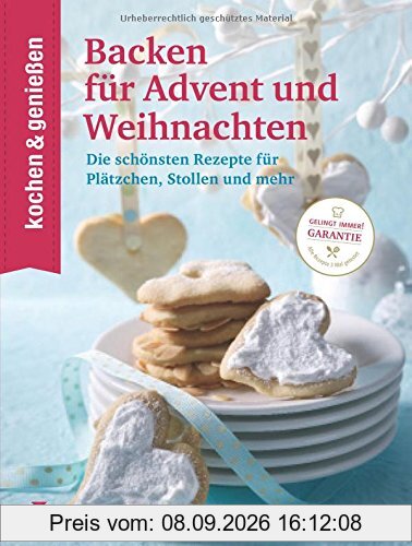 KOCHEN & GENIESSEN Backen für Advent und Weihnachten: Die schönsten Rezepte für Plätzchen, Stollen und mehr
