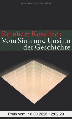 Vom Sinn und Unsinn der Geschichte: Aufsätze und Vorträge aus vier Jahrzehnten