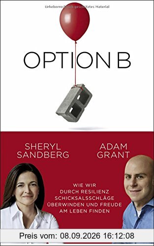 Option B: Wie wir durch Resilienz Schicksalsschläge überwinden und Freude am Leben finden