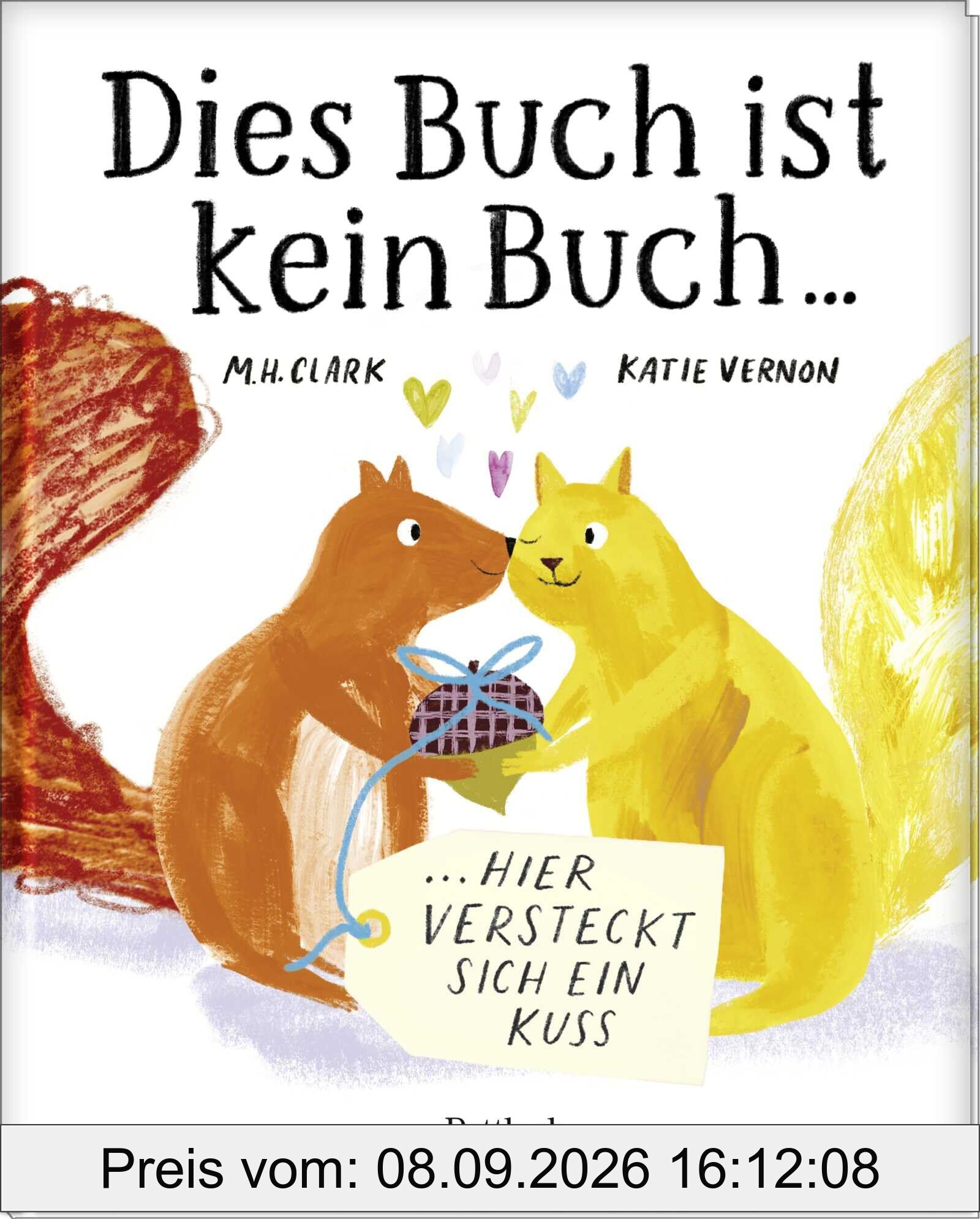Dies Buch ist kein Buch, hier versteckt sich ein Kuss: Liebevolles Geschenkbuch für deinen Herzensmenschen | Das perfekte Geschenk für eure Liebe