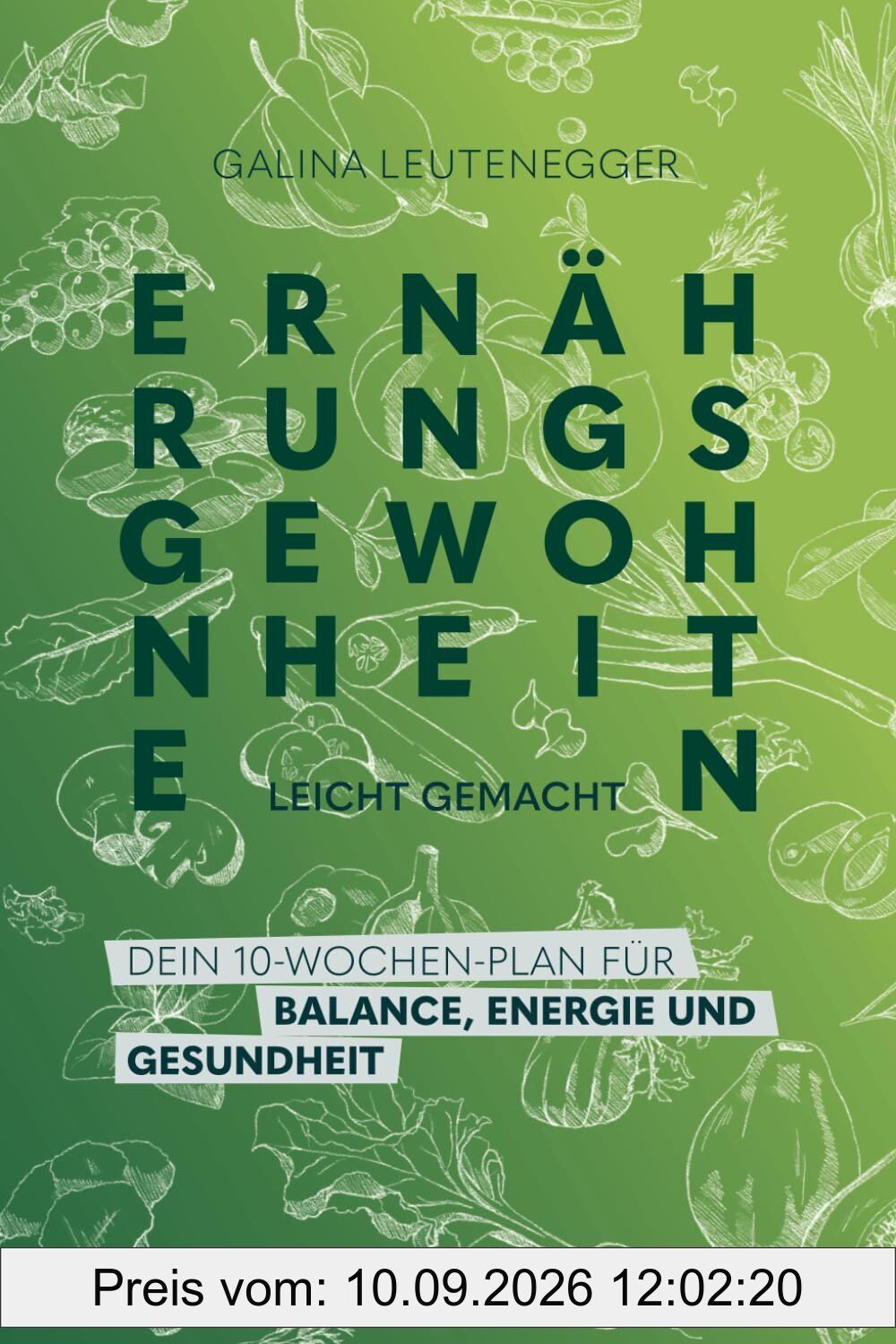 Ernährungsgewohnheiten leicht gemacht: Dein 10-Wochen-Plan für Balance, Energie und Gesundheit