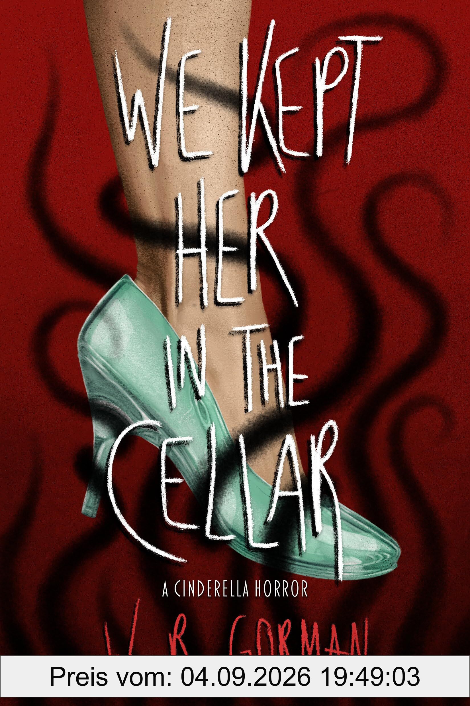 We Kept Her in the Cellar: A Novel