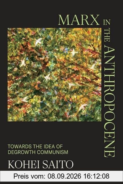 Marx in the Anthropocene: Towards the Idea of Degrowth Communism