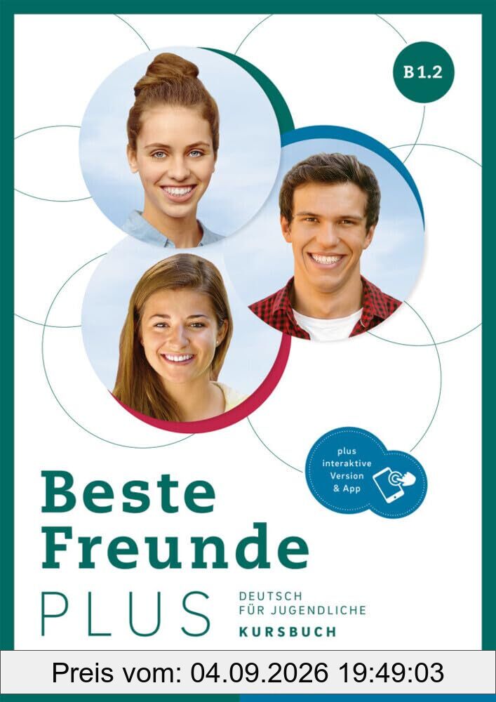 Beste Freunde PLUS B1.2: Deutsch für Jugendliche .Deutsch als Fremdsprache / Kursbuch plus interaktive Version
