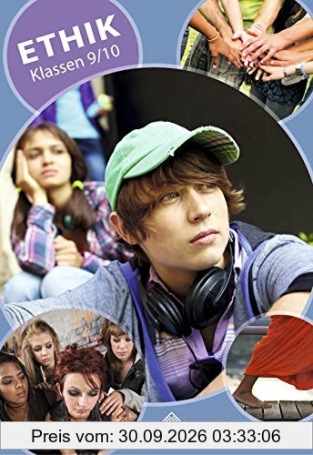 Ethik Klassen 9/10: Lehrbuch Ethik Klassen 9/10 Thüringen