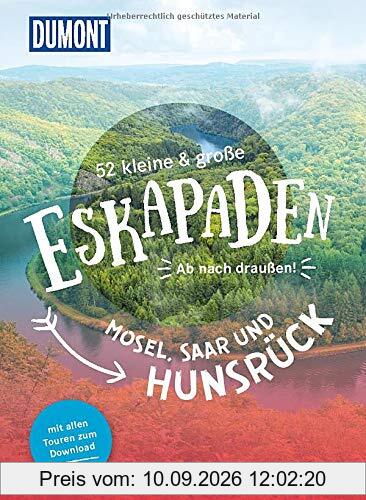 52 kleine & große Eskapaden Mosel, Saar und Hunsrück: Ab nach draußen! (DuMont Eskapaden)