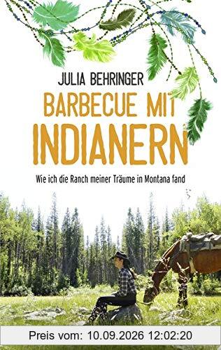 Barbecue mit Indianern: Wie ich die Ranch meiner Träume in Montana fand