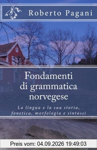Fondamenti di grammatica norvegese: La lingua e la sua storia, fonetica, morfologia e sintassi