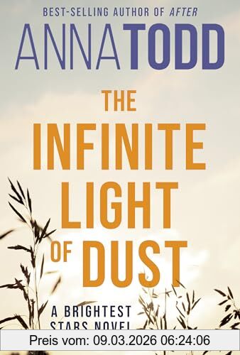 Anna Todd The Infinite Light Of Dust, A Brightest Stars Novel