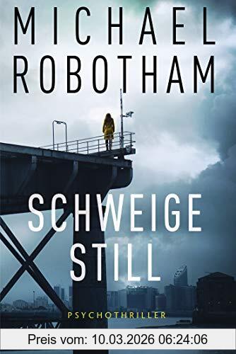 Michael Robotham Schweige Still, Cyrus Haven 1 - Psychothriller