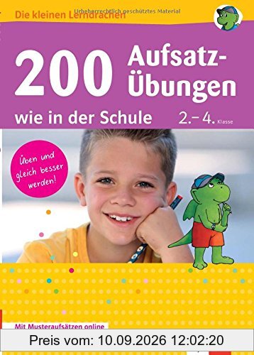 Klett 200 Aufsatz-Übungen wie in der Schule: Deutsch 2.-4. Klasse (Die kleinen Lerndrachen)