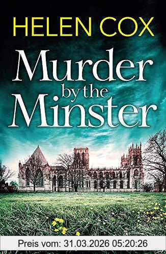 Helen Cox Murder By The Minster, Discover The Most Gripping Cozy Mystery Series Of 2020 (The Kitt Hartley Yorkshire Mysteries, Band 1)