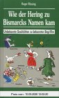 Wie der Hering zu Bismarcks Namen kam. Unbekannte Geschichten zu bekannten Begriffen