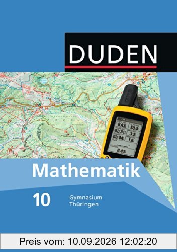 Duden Mathematik - Sekundarstufe I - Gymnasium Thüringen: 10. Schuljahr - Schülerbuch