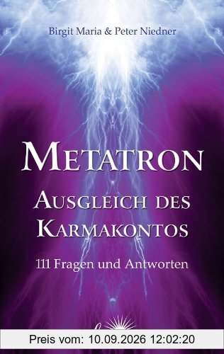 METATRON - Ausgleich des Karmakontos: 111 Fragen und Antworten