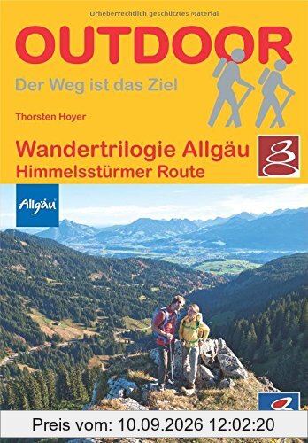 Wandertrilogie Allgäu: Himmelsstürmer-Route (Der Weg ist das Ziel)