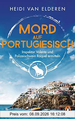 Mord auf Portugiesisch: Inspektor Valente und Polizeischwein Raquel ermitteln (Die saustarke Krimireihe aus Portugal, Band 1)