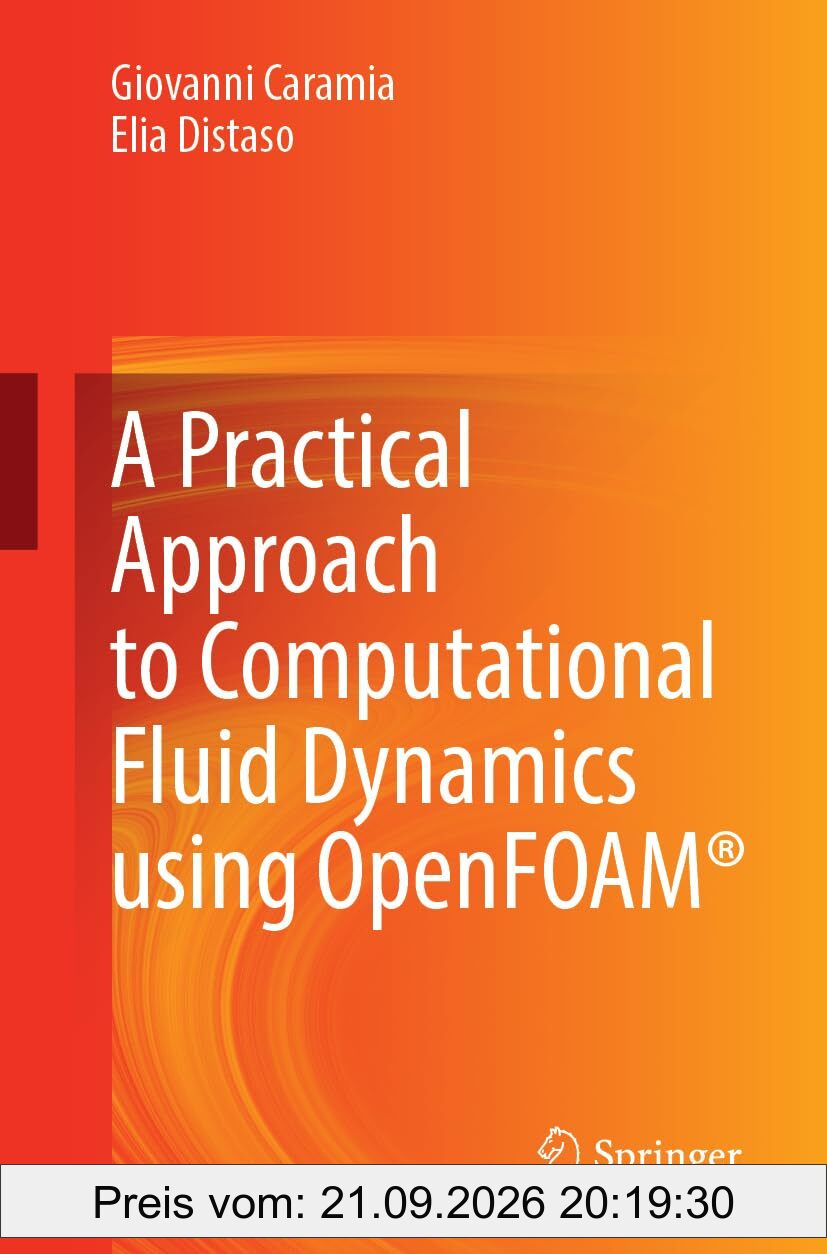 A Practical Approach to Computational Fluid Dynamics Using OpenFOAM®