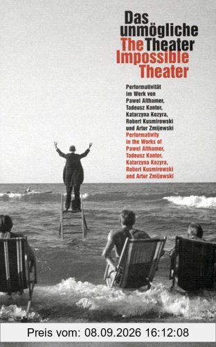 Das unmögliche Theater: Performativität im Werk von Pawel Althamer, Tadeusz Kantor. Katarzyna Kozyra, Robert Kusmirowski und Artur Zmijewski: ... Robert Kusmirowski and Artur Zmijewski