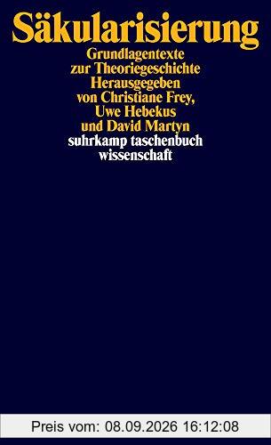 Säkularisierung: Grundlagentexte zur Theoriegeschichte (suhrkamp taschenbuch wissenschaft)