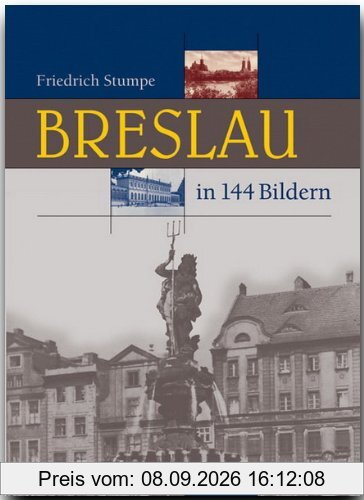 BRESLAU in 144 Bildern - 80 Seiten mit 144 historischen S/W-Abbildungen - RAUTENBERG Verlag