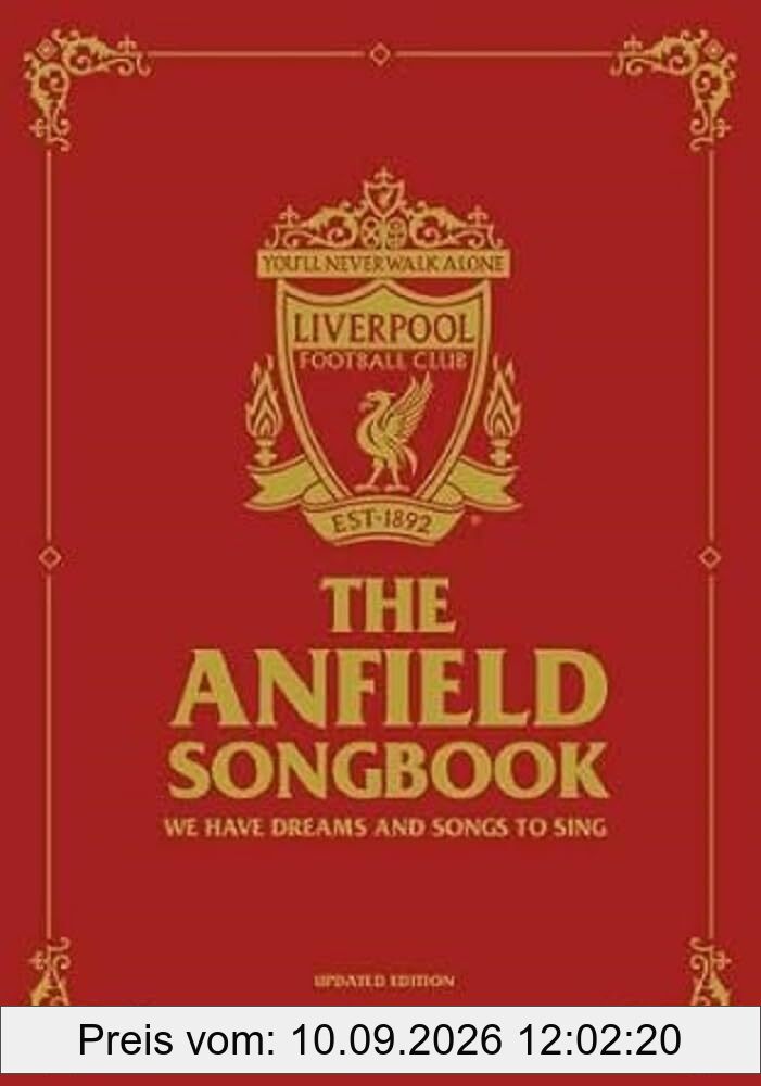 The Anfield Songbook: We Have Dreams And Songs To Sing - Updated Edition